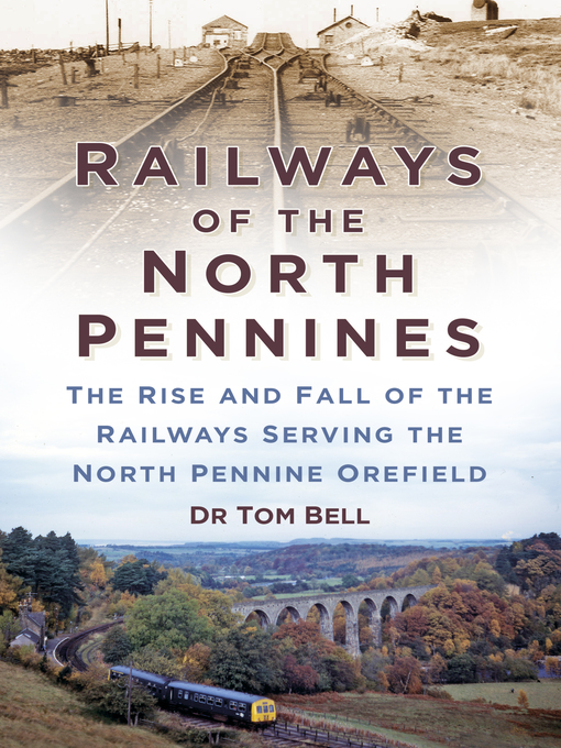 Title details for Railways of the North Pennines by Tom Bell - Available